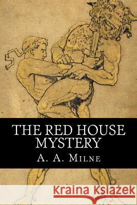 The Red House Mystery A. a. Milne 9781537703886 Createspace Independent Publishing Platform