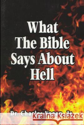 What the Bible says about Hell Vogan, Charles 9781537704203