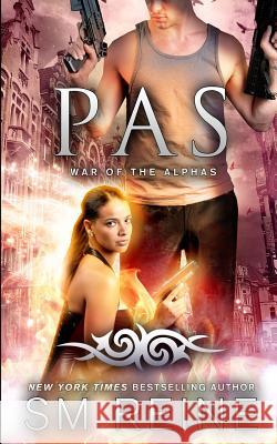 Pas: An Urban Fantasy Novel S. M. Reine 9781537705958