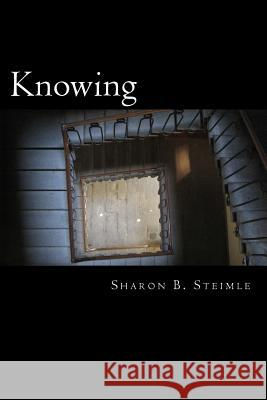 Knowing: Gift or Curse Sharon B. Steimle 9781537707488 Createspace Independent Publishing Platform