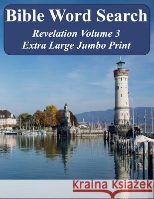 Bible Word Search Revelation Volume 3: King James Version Extra Large Jumbo Print T. W. Pope 9781537708478 Createspace Independent Publishing Platform