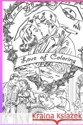 For the Love of Coloring Kyle F. Noble 9781537709468 Createspace Independent Publishing Platform