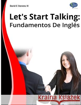 Let's Start Talking: Fundamentos De Inglés Holder, Frances 9781537710372 Createspace Independent Publishing Platform