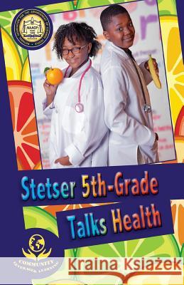 Stetser 5th-Grade Talks Health Dr Barry D. Mann Dr Nadine McHenry Dr Normajean Colby 9781537710815