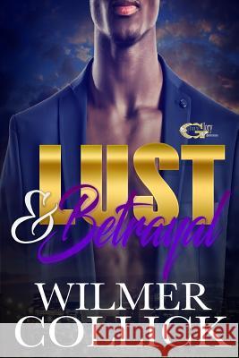 Lust & Betrayal Wilmer Collick 9781537713892 Createspace Independent Publishing Platform