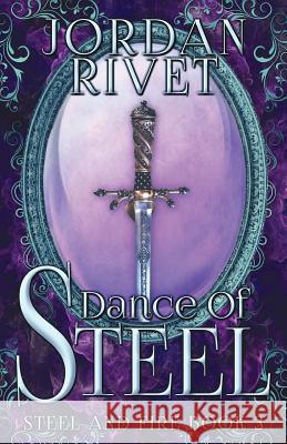 Dance of Steel Jordan Rivet 9781537714929 Createspace Independent Publishing Platform