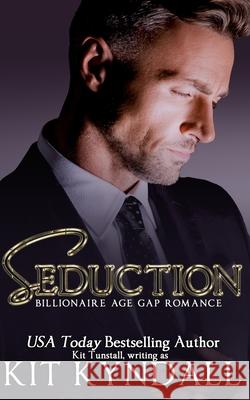 Seduction Kit Kyndall Kit Tunstall 9781537716695 Createspace Independent Publishing Platform