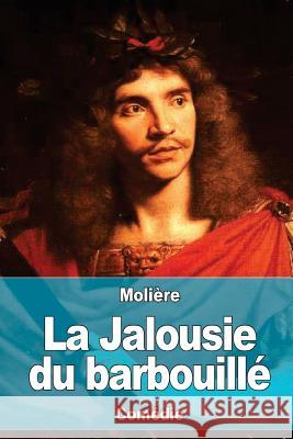 La Jalousie du barbouillé Moliere 9781537718460