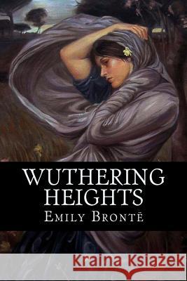 Wuthering Heights Emily Bronte 9781537721866 Createspace Independent Publishing Platform