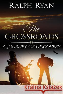 The Crossroads: A Journey of Discovery Ralph Ryan 9781537724300