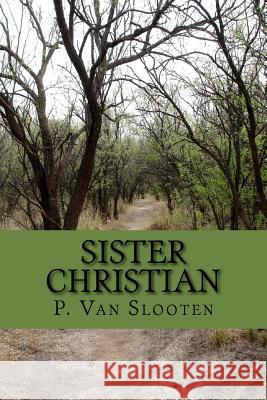 Sister Christian P. Va 9781537726809 Createspace Independent Publishing Platform