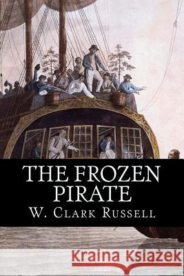 The Frozen Pirate W. Clar 9781537728810