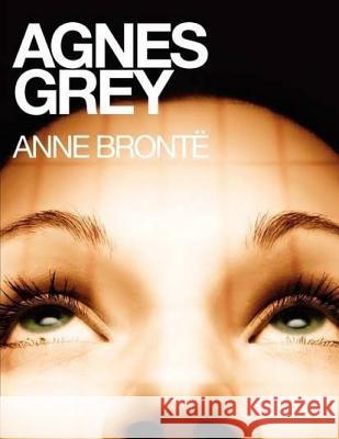 Agnes Grey Anne Bronte 9781537729206