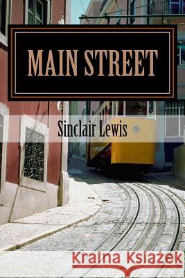 Main Street Sinclair Lewis 9781537731063 Createspace Independent Publishing Platform