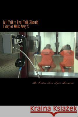 Jail Talk v. Real Talk(Should I Stay or Walk Away): How to spot, identify a Prison Pen Pal Gamer. If you're 1 who is lucky enough to make that RARE CO Lyriic Movement, Freedom Loves 9781537732626