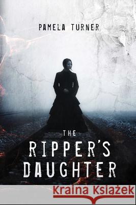 The Ripper's Daughter Pamela Turner 9781537733067 Createspace Independent Publishing Platform