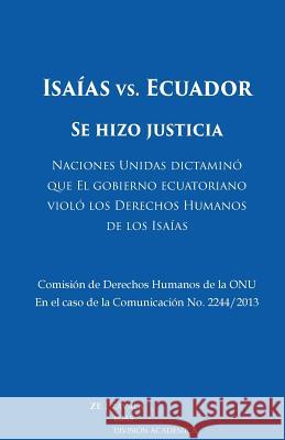 Isaías vs. Ecuador: Se hizo justicia Zavala Egas, Jorge 9781537737393 Createspace Independent Publishing Platform