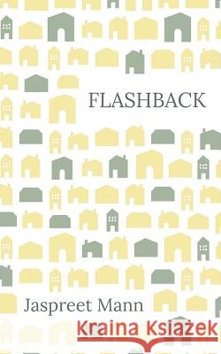 Flashback Jaspreet Mann 9781537738451