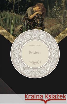 Brigitta - Gro?druck Adalbert Stifter 9781537740232 Createspace Independent Publishing Platform