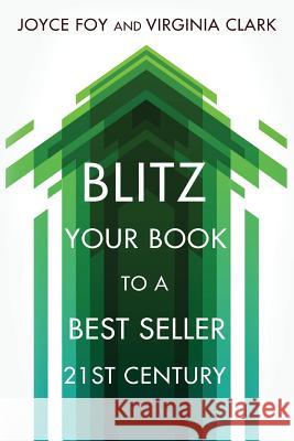 Blitz Your Book to a Best Seller 21st Century Joyce Spize Virginia Clark 9781537740256 Createspace Independent Publishing Platform