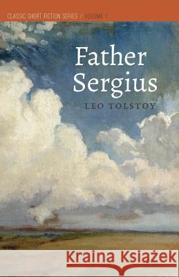 Father Sergius Leo Tolstoy 9781537741314 Createspace Independent Publishing Platform