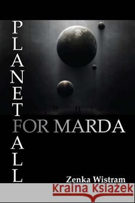 Planetfall For Marda Wistram, Zenka 9781537745183 Createspace Independent Publishing Platform