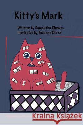 Kitty's Mark Samantha Rhymes Suzanne Sierra 9781537746890 Createspace Independent Publishing Platform