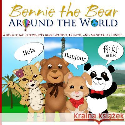 Bennie the Bear: Around the World Chermel L. Bluitt Daisy Morales Corinne Nanfa 9781537747880 Createspace Independent Publishing Platform