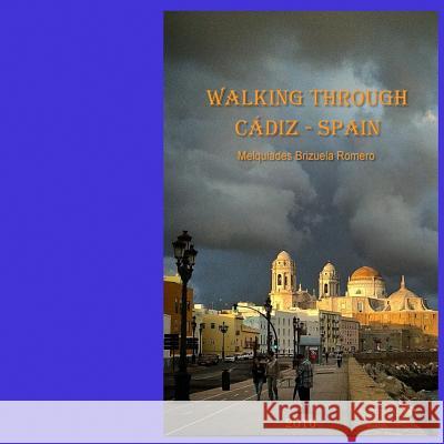 Walking through Cadiz: Spain, Europe Guzman, Fernando Portillo 9781537749457