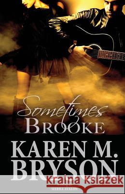 Sometimes Brooke Karen M. Bryson Sierra Avalon 9781537751863