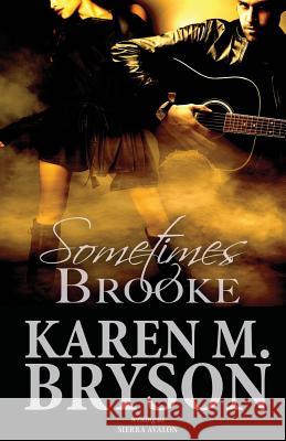 Sometimes Brooke Karen M. Bryson Sierra Avalon 9781537751863 Createspace Independent Publishing Platform