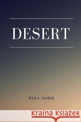 Desert Hiba Sobh 9781537755380