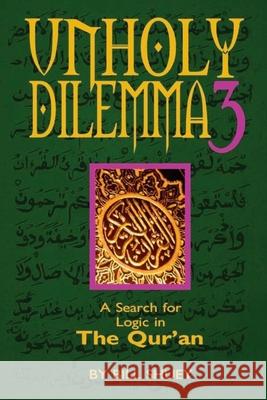 Unholy Dilemma 3: A Search for logic in the Qur'an Kritzinger, Leo 9781537756073 Createspace Independent Publishing Platform