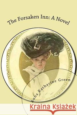 The Forsaken Inn Anna Katharine Green 9781537756271