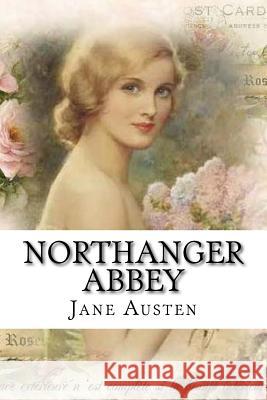 Northanger Abbey Jane Austen Jane Austen Paula Benitez 9781537756349 Createspace Independent Publishing Platform