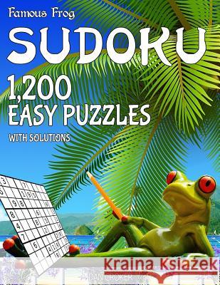 Famous Frog Sudoku 1,200 Easy Puzzles With Solutions: A Beach Bum Series 2 Book Croker, Dan 9781537756530 Createspace Independent Publishing Platform