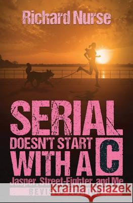 Serial Doesn't Start with A C (Revised Edition) Richard Nurse Paul Potiki Story Perfect Editin 9781537756905 Createspace Independent Publishing Platform