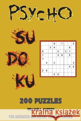 Psycho Sudoku William L Carson 9781537757056
