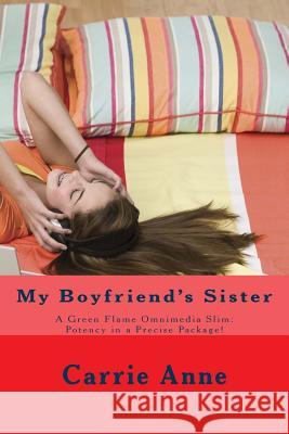 My Boyfriend's Sister Carrie Anne 9781537757346 Createspace Independent Publishing Platform