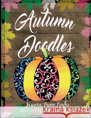 Autumn Doodles Coloring Book Jamesa Lynn Leyhe 9781537757742 Createspace Independent Publishing Platform