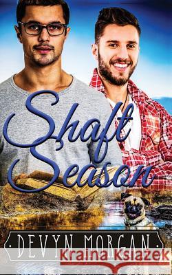 Shaft Season: A First Time Gay Romance Devyn Morgan 9781537760346 Createspace Independent Publishing Platform