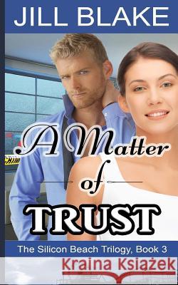 A Matter of Trust Jill Blake Bev Katz Rosenbaum 9781537760445 Createspace Independent Publishing Platform