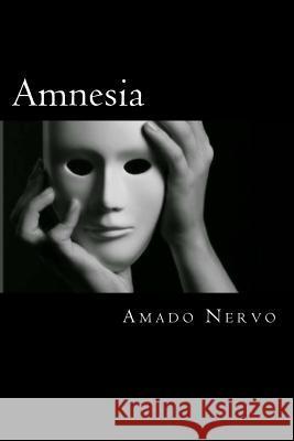 Amnesia (Spanish Edition) Amado Nervo 9781537761299 Createspace Independent Publishing Platform