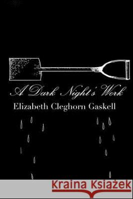 A Dark Night's Work Elizabeth Cleghorn Gaskell 9781537761534 Createspace Independent Publishing Platform