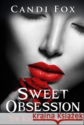 Sweet Obsession Candi Fox 9781537761749 Createspace Independent Publishing Platform