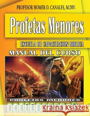 Profetas Menores Homer O. Canale 9781537762708 Createspace Independent Publishing Platform