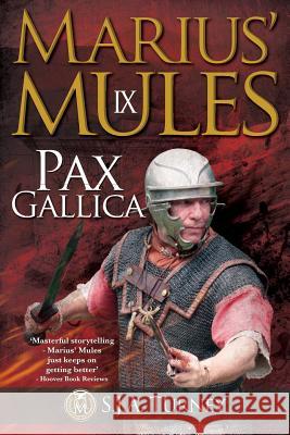 Marius' Mules IX: Pax Gallica S. J. a. Turney 9781537765433 Createspace Independent Publishing Platform