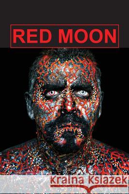 Red Moon Michael Aro 9781537768533 Createspace Independent Publishing Platform