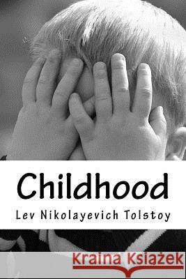 Childhood Lev Nikolayevich Tolstoy Charles James Hogarth 9781537769677 Createspace Independent Publishing Platform