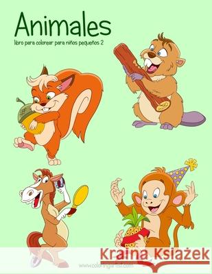 Animales libro para colorear para niños pequeños 2 Snels, Nick 9781537773803 Createspace Independent Publishing Platform